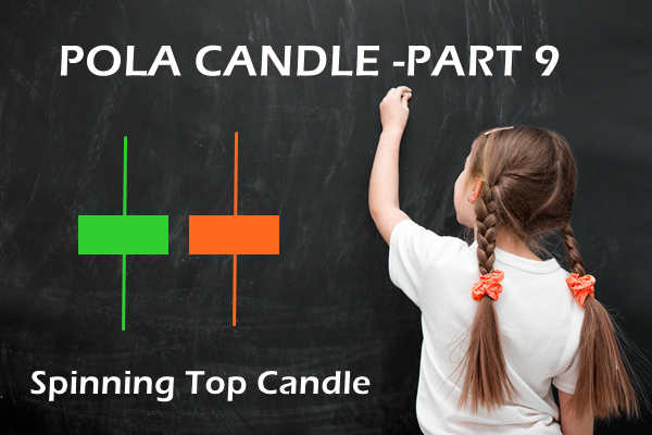 Mengenal Spinning Top Candle dan Cara Trading Dengannya