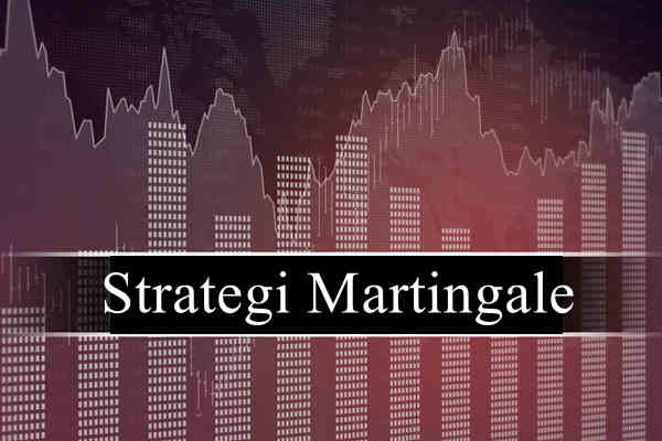 Bagaimana Cara Menggunakan Strategi Martingale?